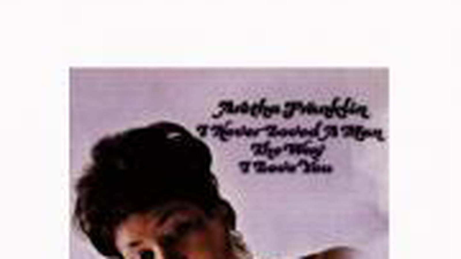 I Never Loved a Man (The Way I love You) Aretha Franklin 1967