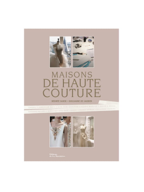 "Maisons de haute couture" de Désirée Sadek et Guillaume de Laubier