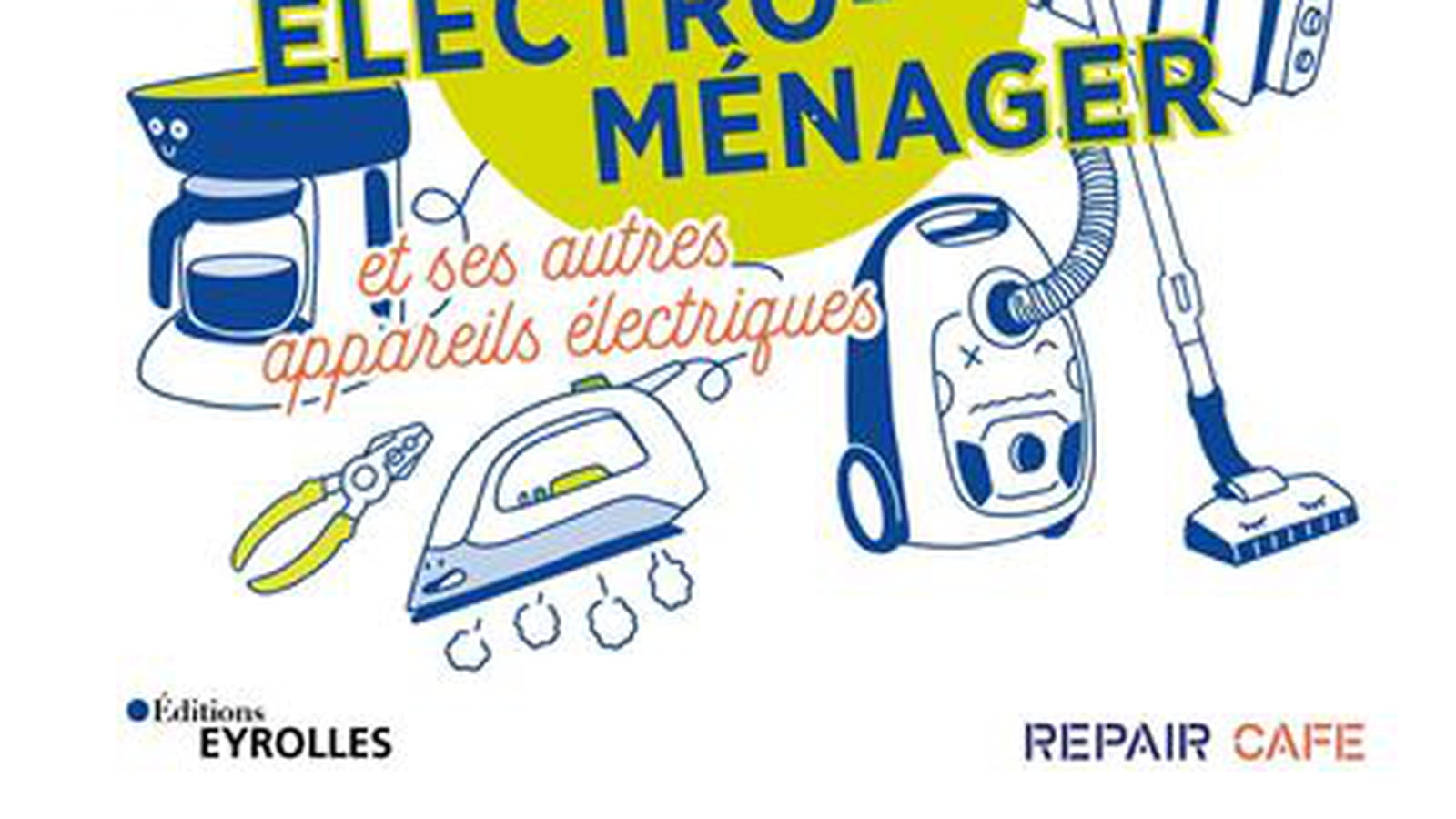 Livre Réparer son électroménager, ed Eyrolles