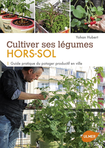 Un livre pour Cultiver ses légumes hors-sol de Yohan Hubert aux éditions Ulmer