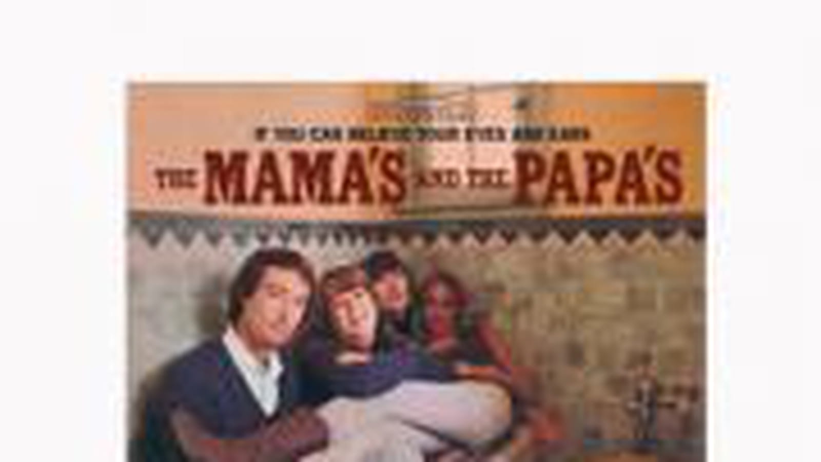 If You Can Believe Your Eyes and Ears The Mamas & The Papas (1966)