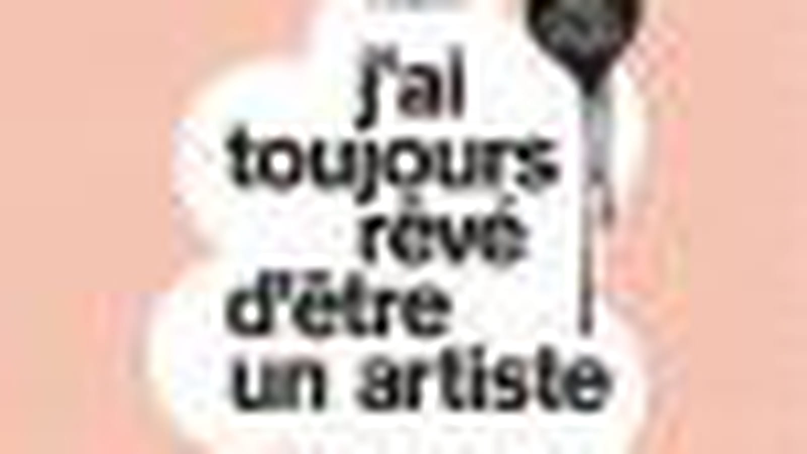 J'ai toujours rêvé...
