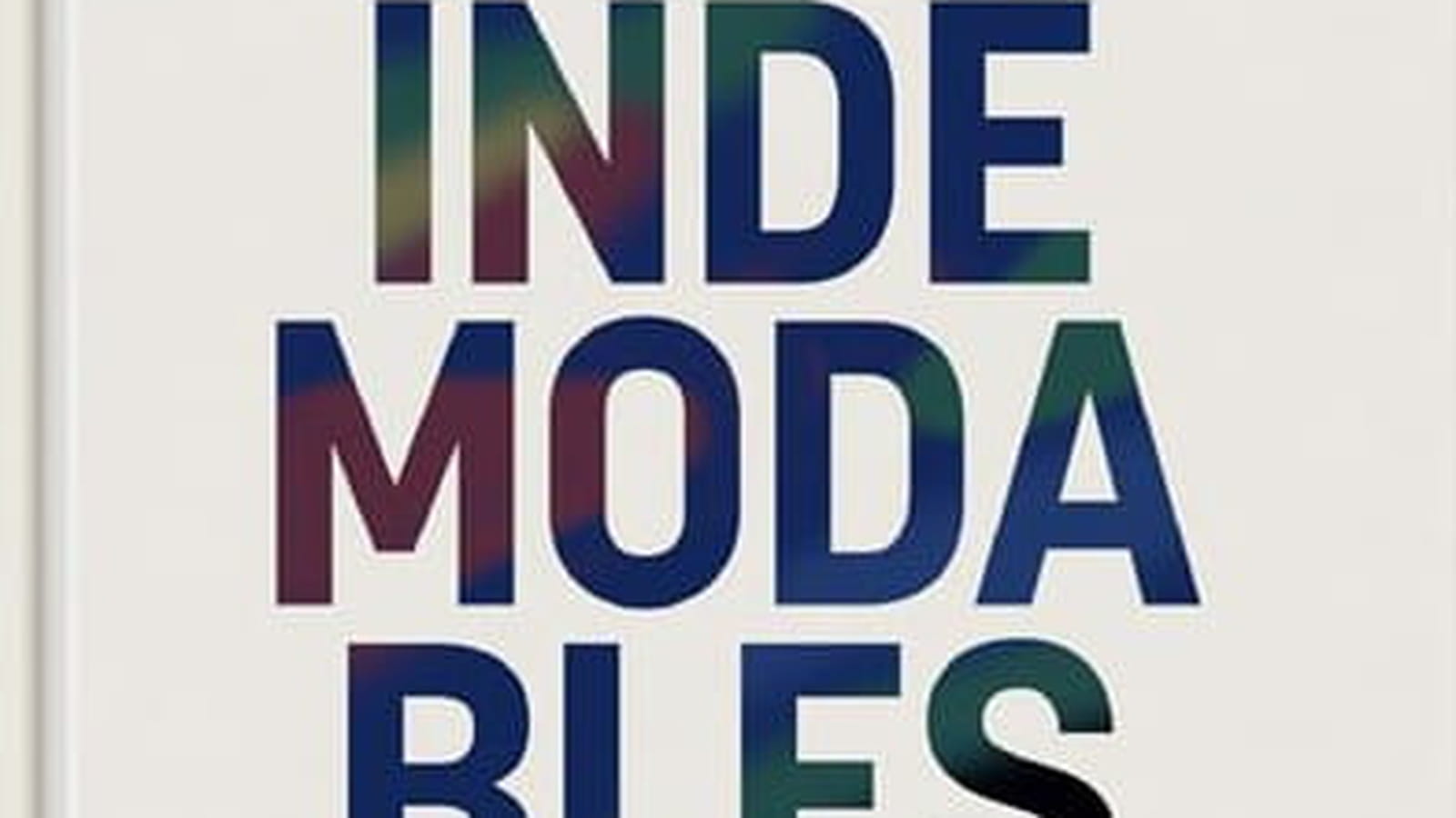 "Indémodables - Le répertoire de ce qui fait la mode"