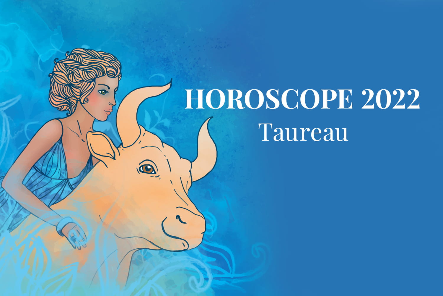 Horoscope Taureau 2022 : vos prévisions astro de l'année