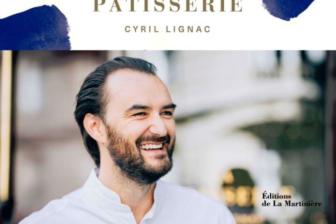 La Pâtisserie, Cyril Lignac, Editions de la Martinière