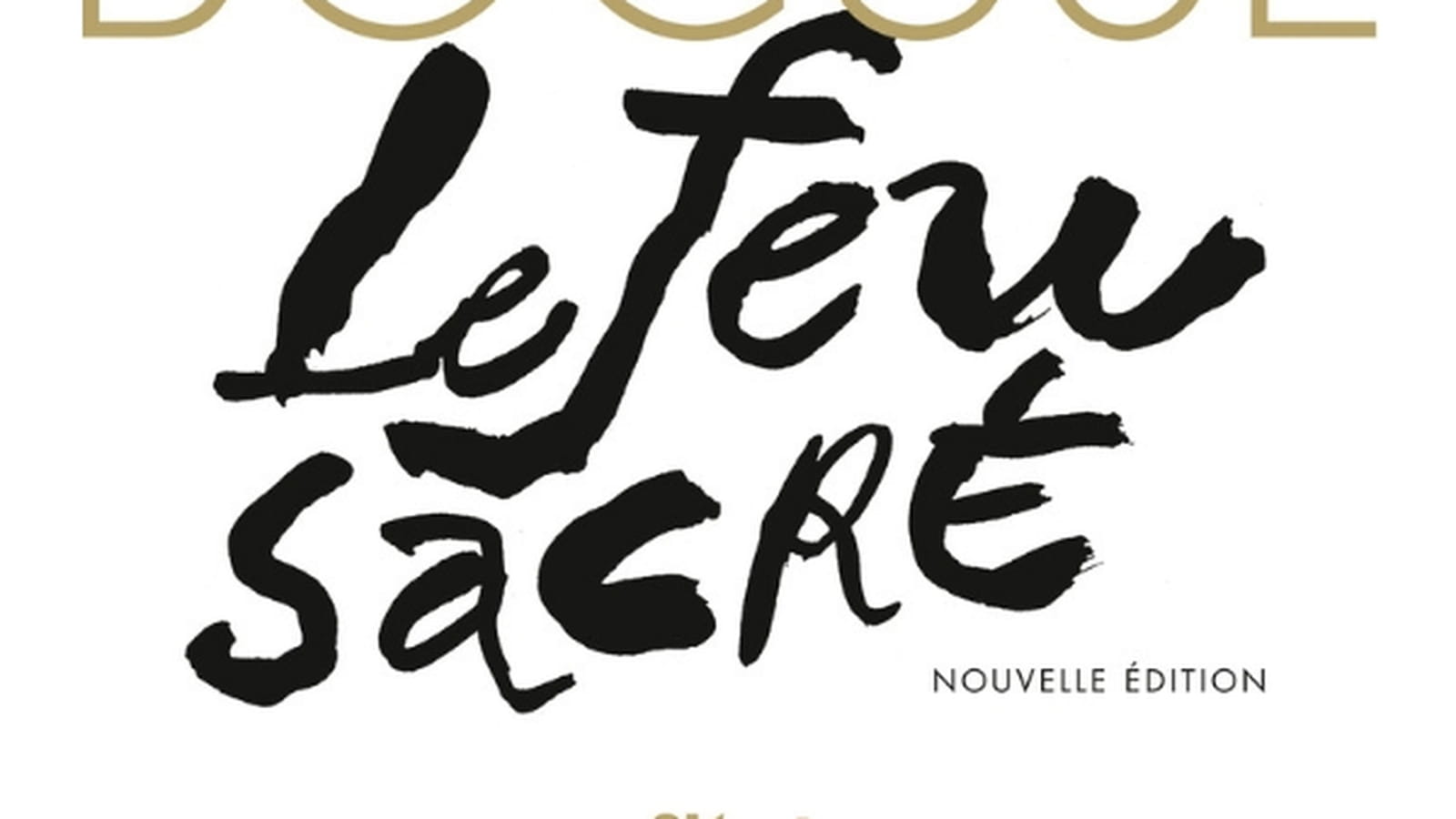 Paul Bocuse, le Feu sacré (nouvelle édition)