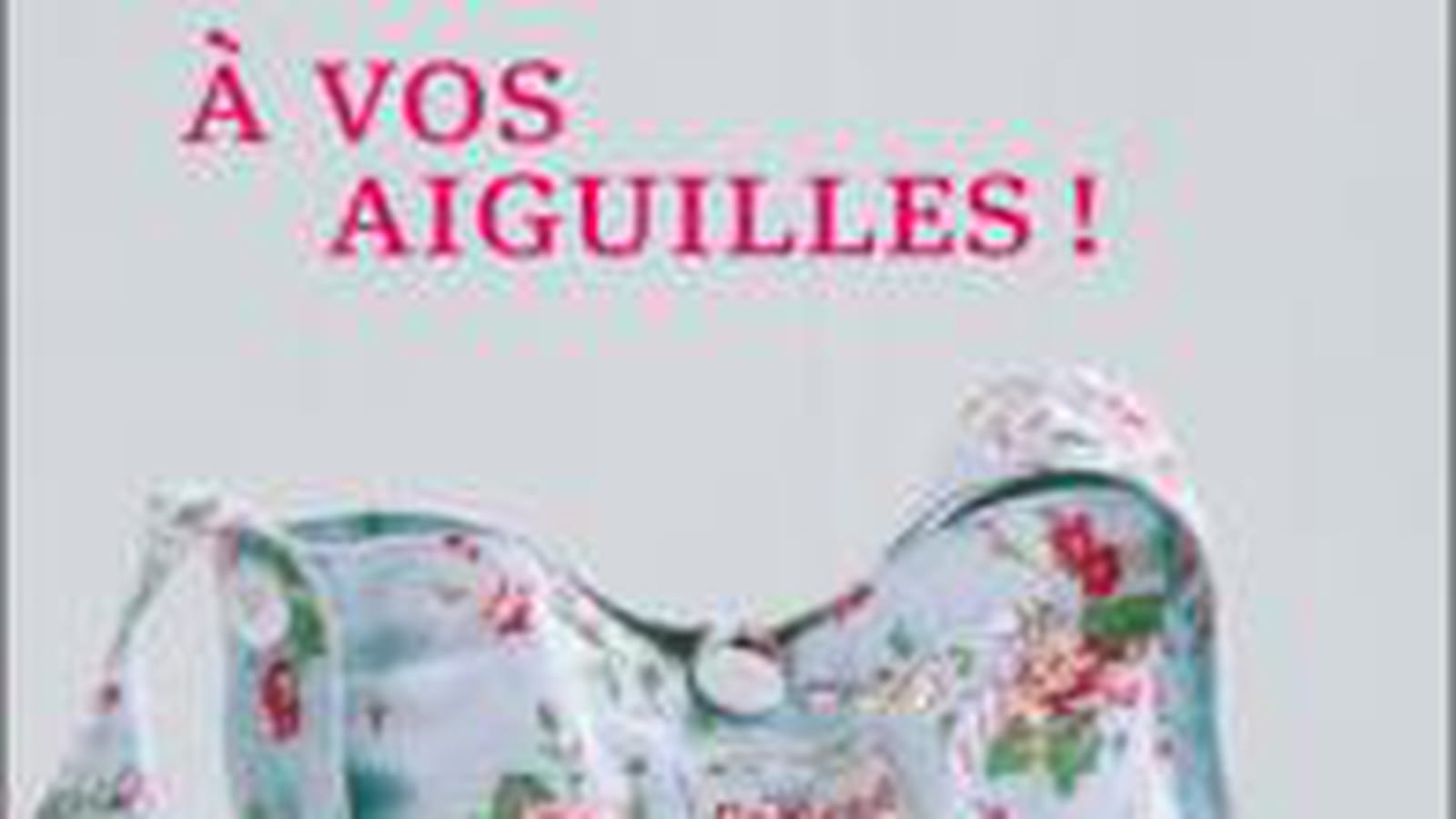 A vos aiguilles !