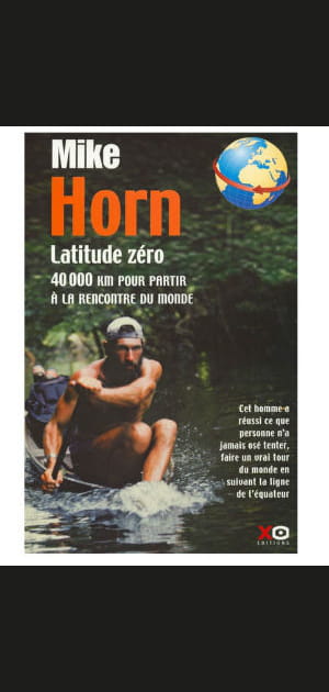 Le livre Latitude Z&eacute;ro de Mike Horn