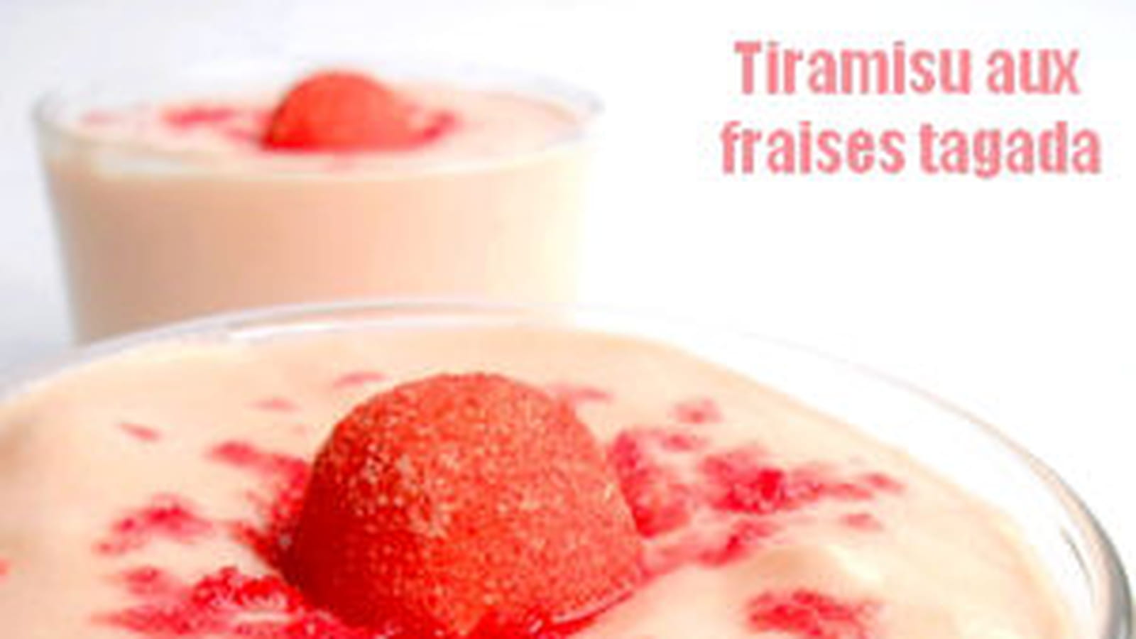 Tiramisu aux fraises Tagada
