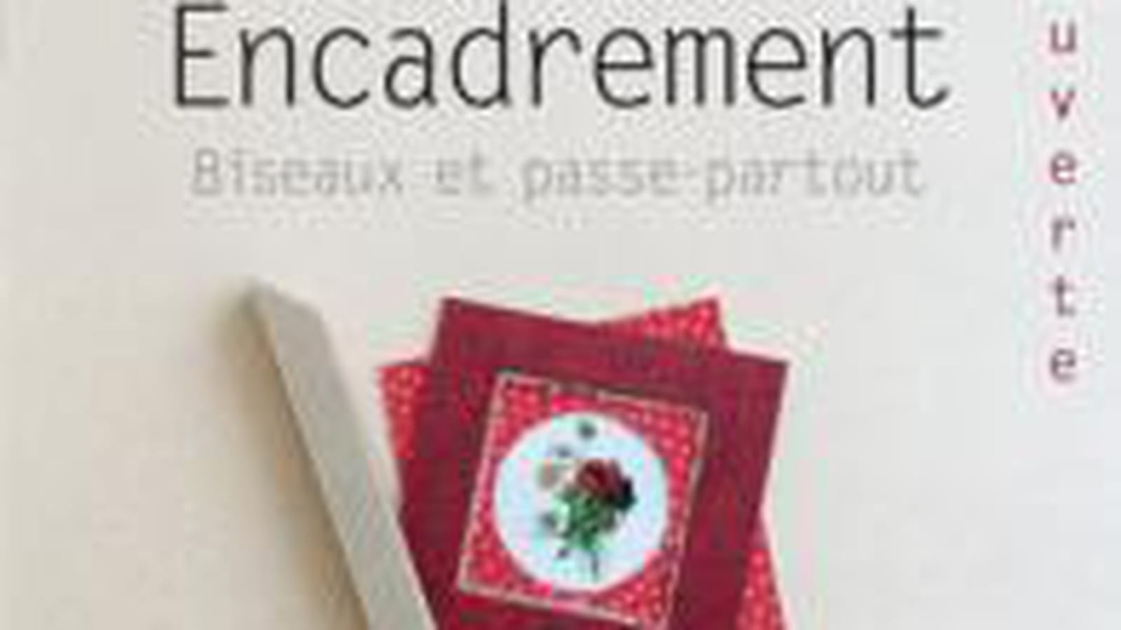 Encadrement, biseaux et passe-partout