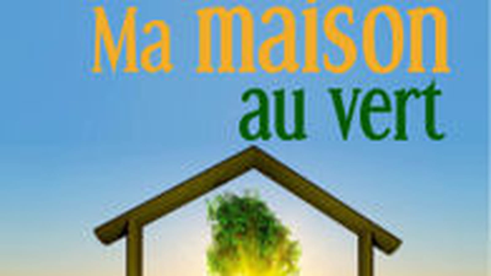 Ma maison au vert