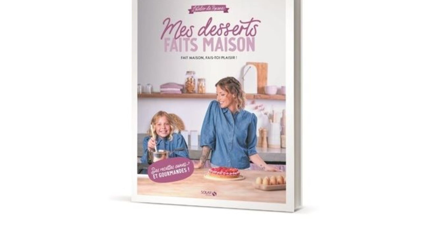 Mes desserts faits maison de Roxane