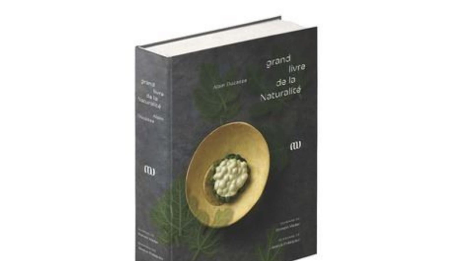 Le Grand livre de la Naturalité d'Alain Ducasse