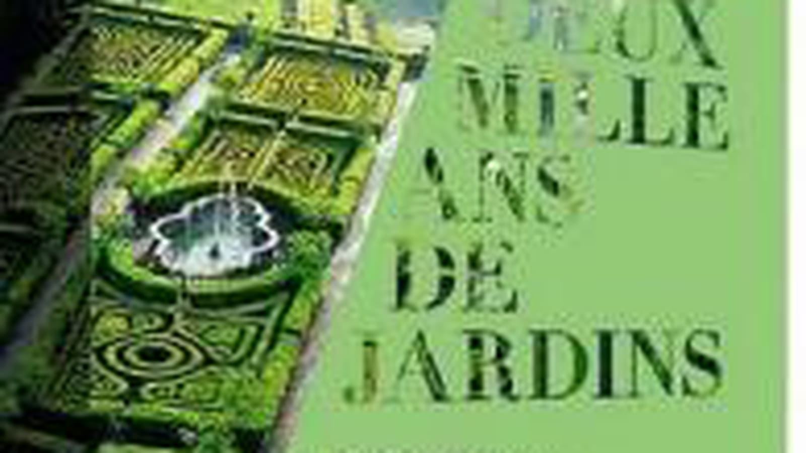 Deux mille ans de jardins