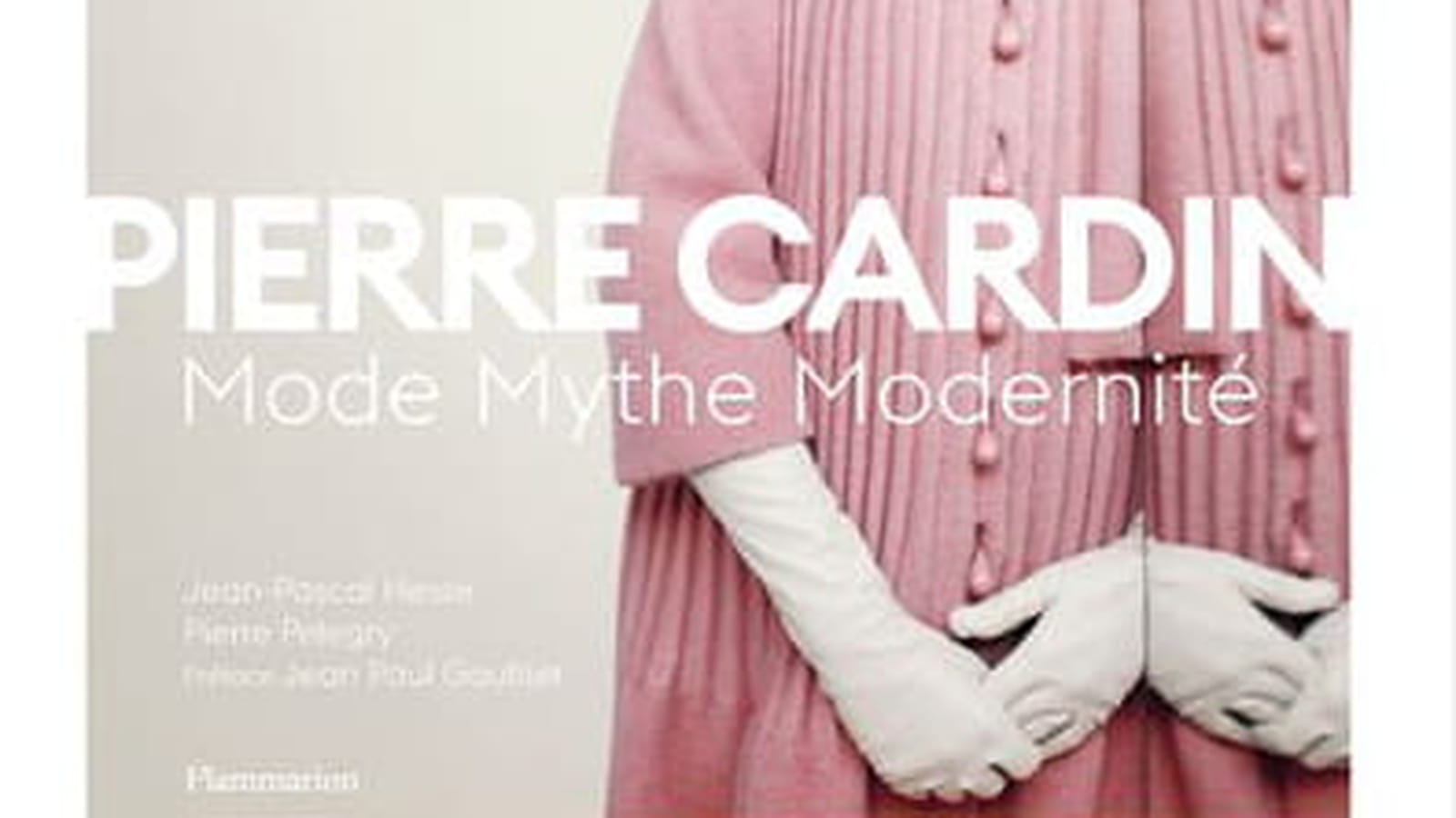 "Pierre Cardin - Mode, mythe, modernité"