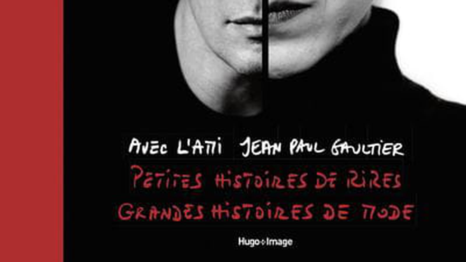 "Avec l'ami Jean Paul Gaultier - Petites histoires de rires, grandes histoires de mode"