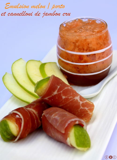 Emulsion melon/porto et cannelloni de jambon cru