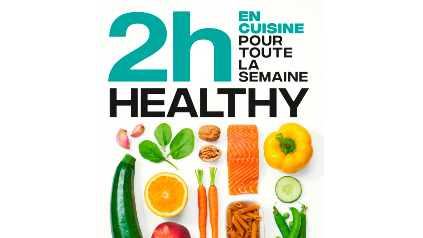 Le livre "En 2h Healthy" de Stéphanie de Turckheim