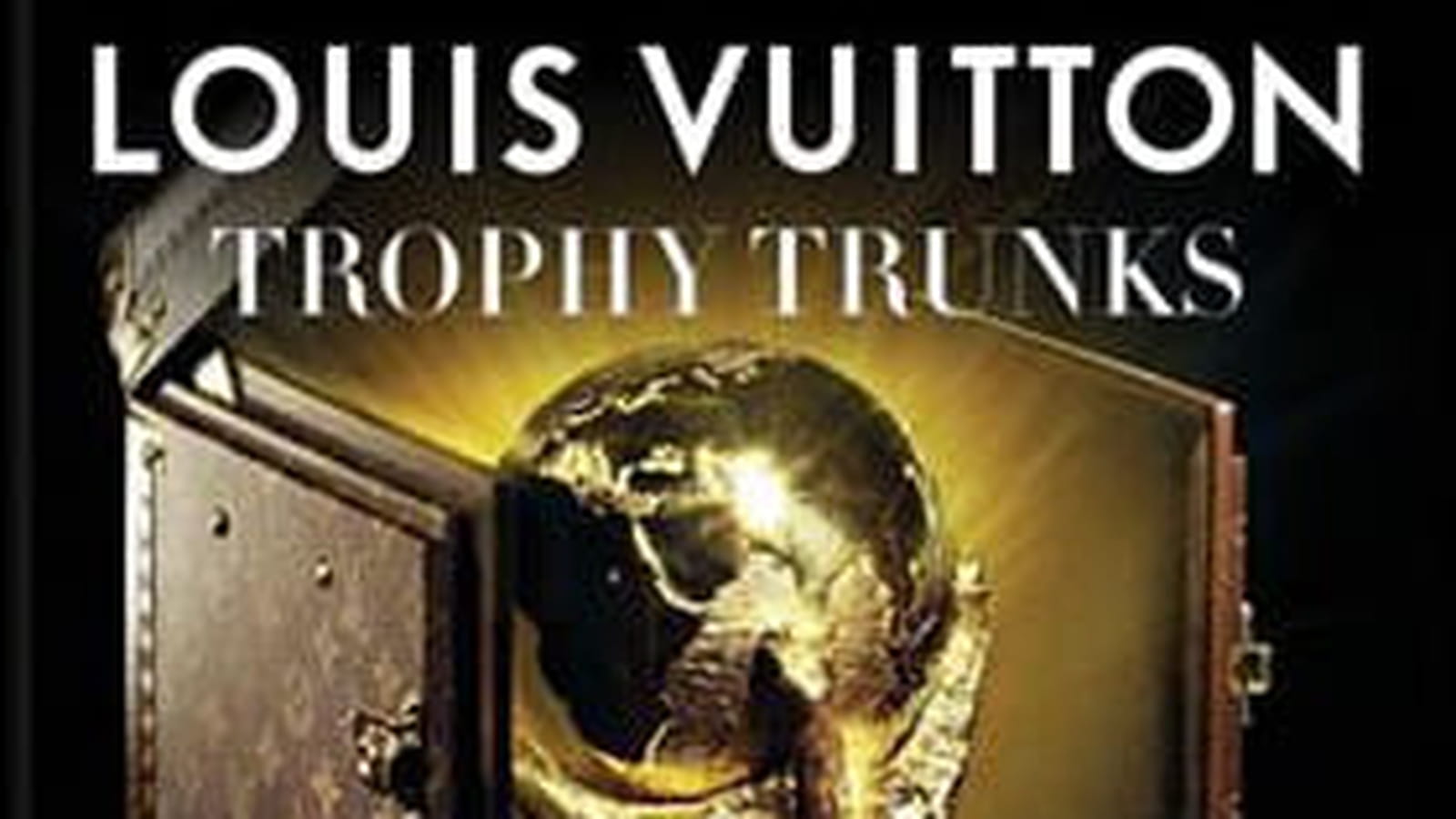 "Louis Vuitton Trophy Trunks" 