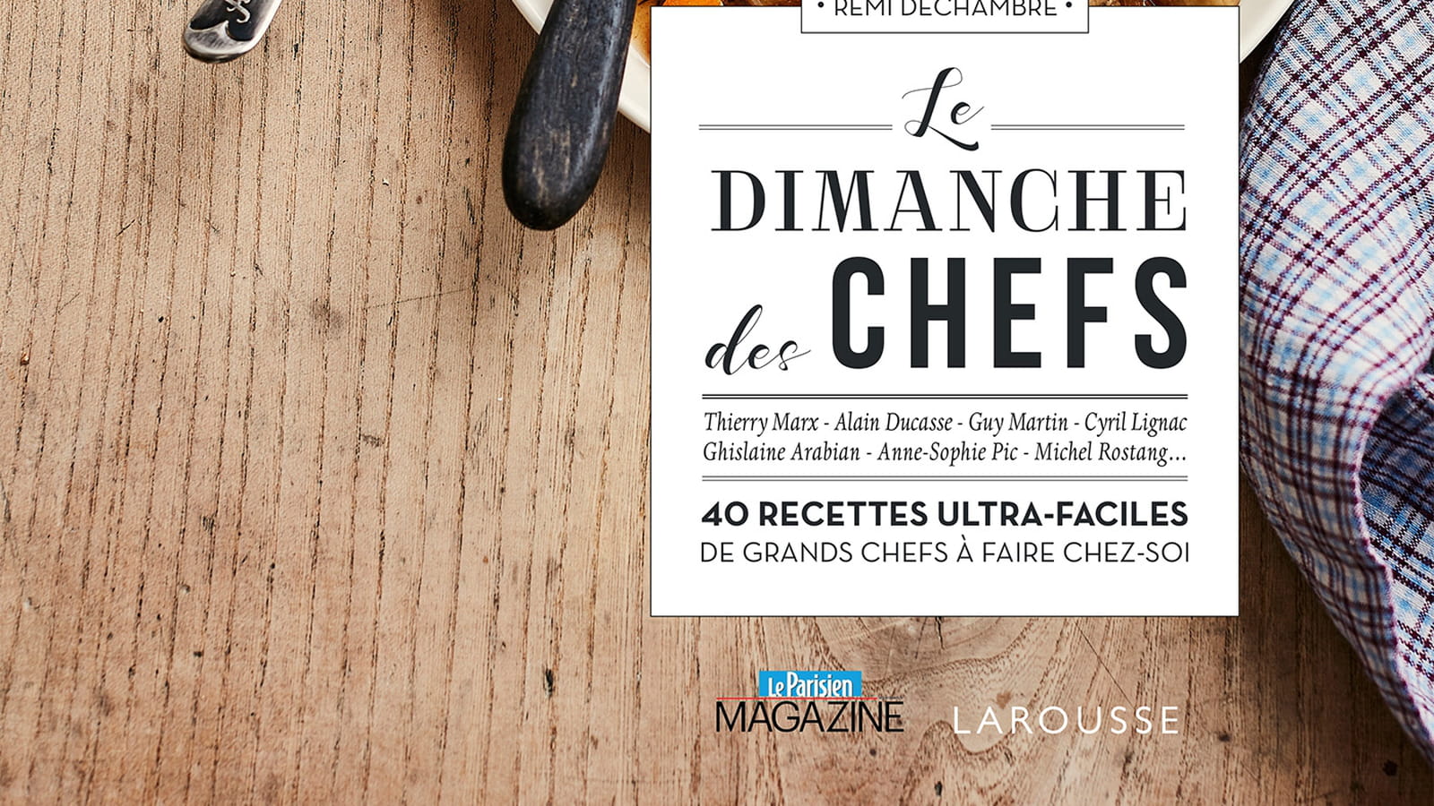 Le dimanche des chefs, Rémi Dechambre, Larousse Cuisine