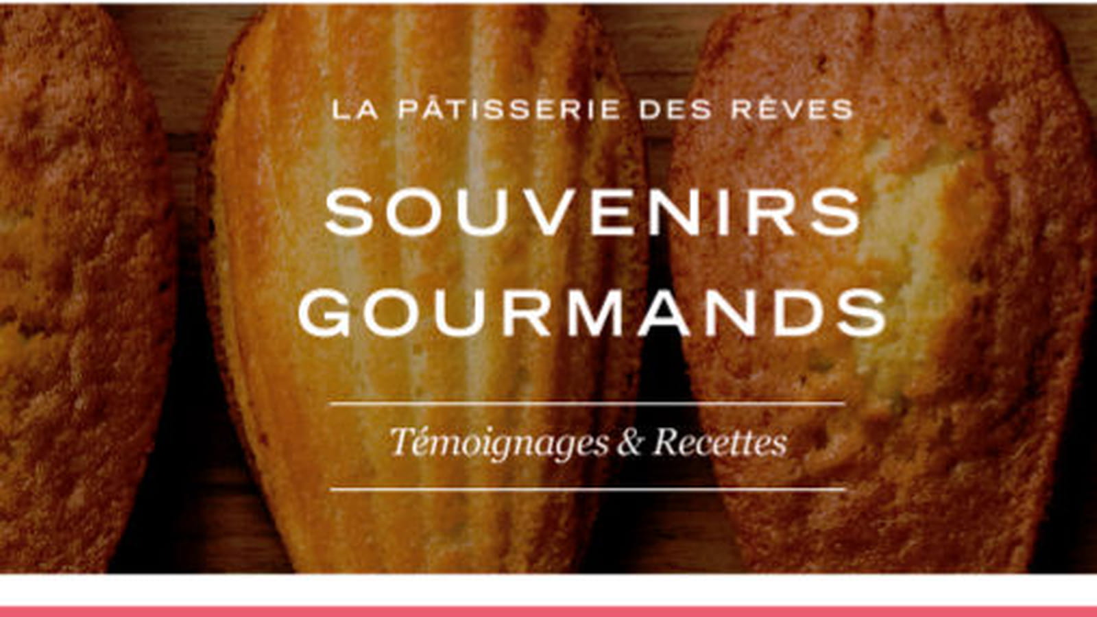 Souvenirs Gourmands, La Pâtisserie des Rêves