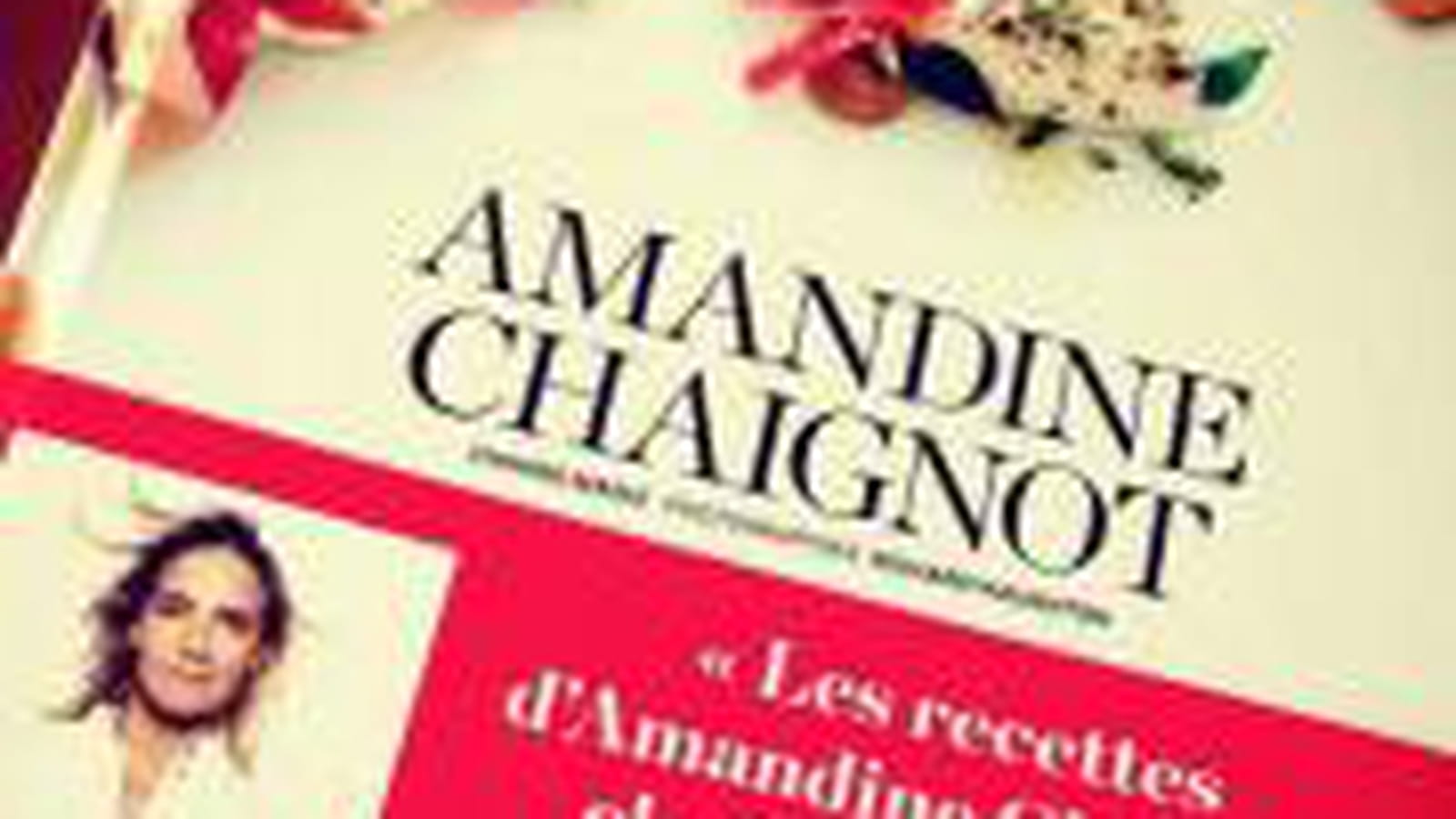 Amandine Chaignot lance son livre de recettes