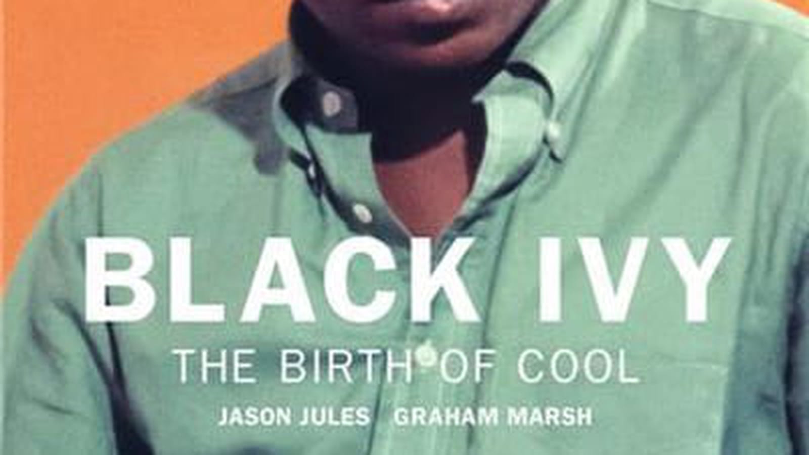 "Black Ivy - A Revolt in Style"