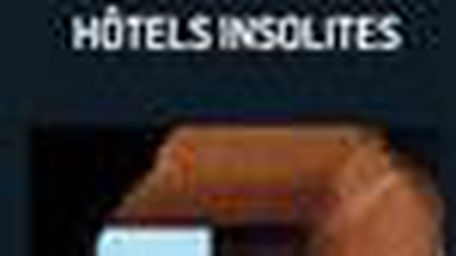 "Hôtels insolites"