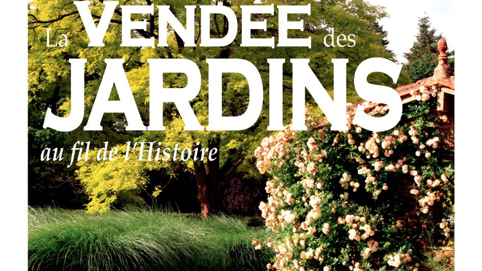 La Vendée des jardins au fil de l'Histoire