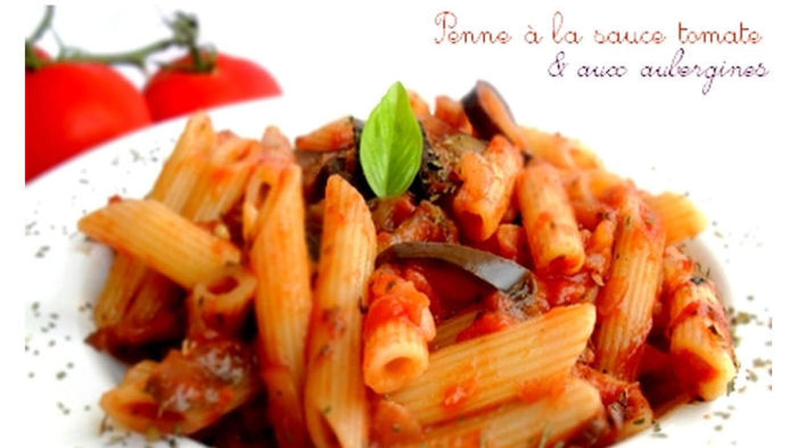 Penne à la sauce tomate et aux aubergines