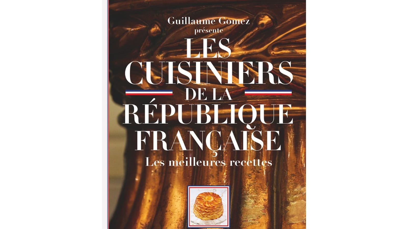 Les Cuisiniers de la République française de Guillaume Gomez