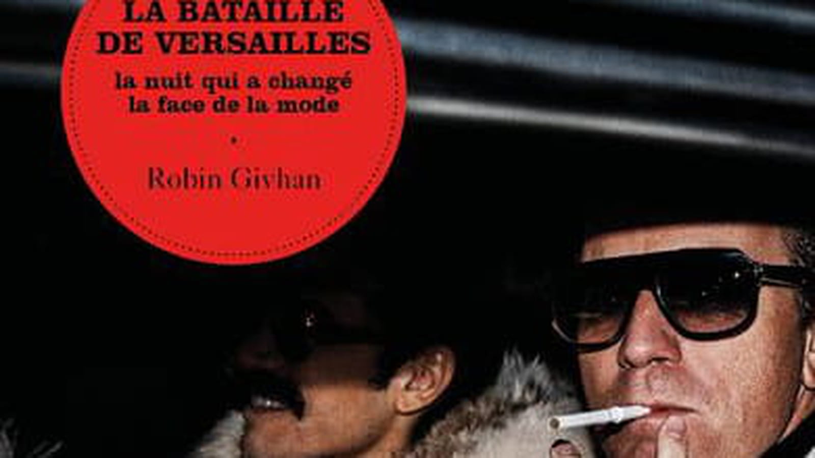 "La bataille de Versailles - La nuit qui a changé la face de la mode" 
