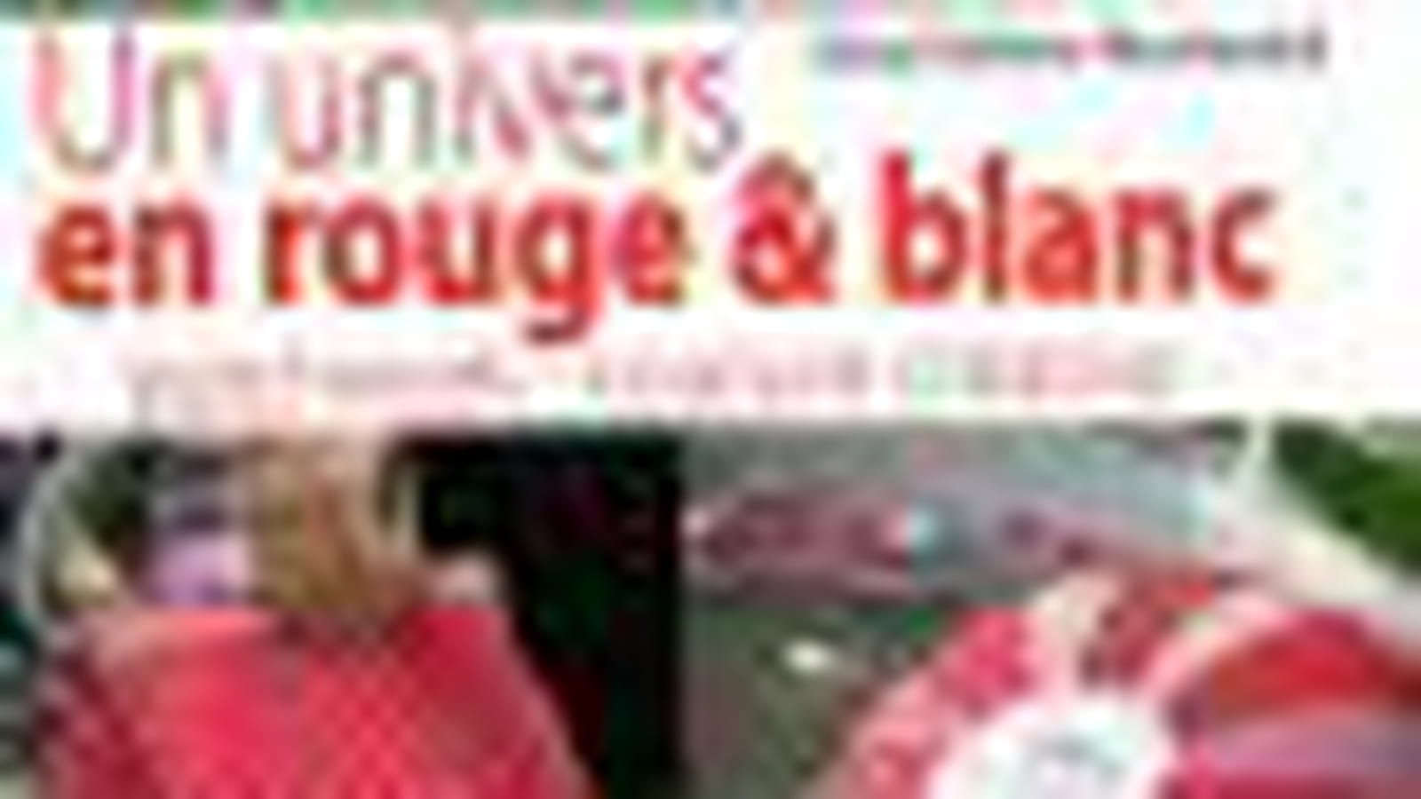 Un univers en rouge et blanc