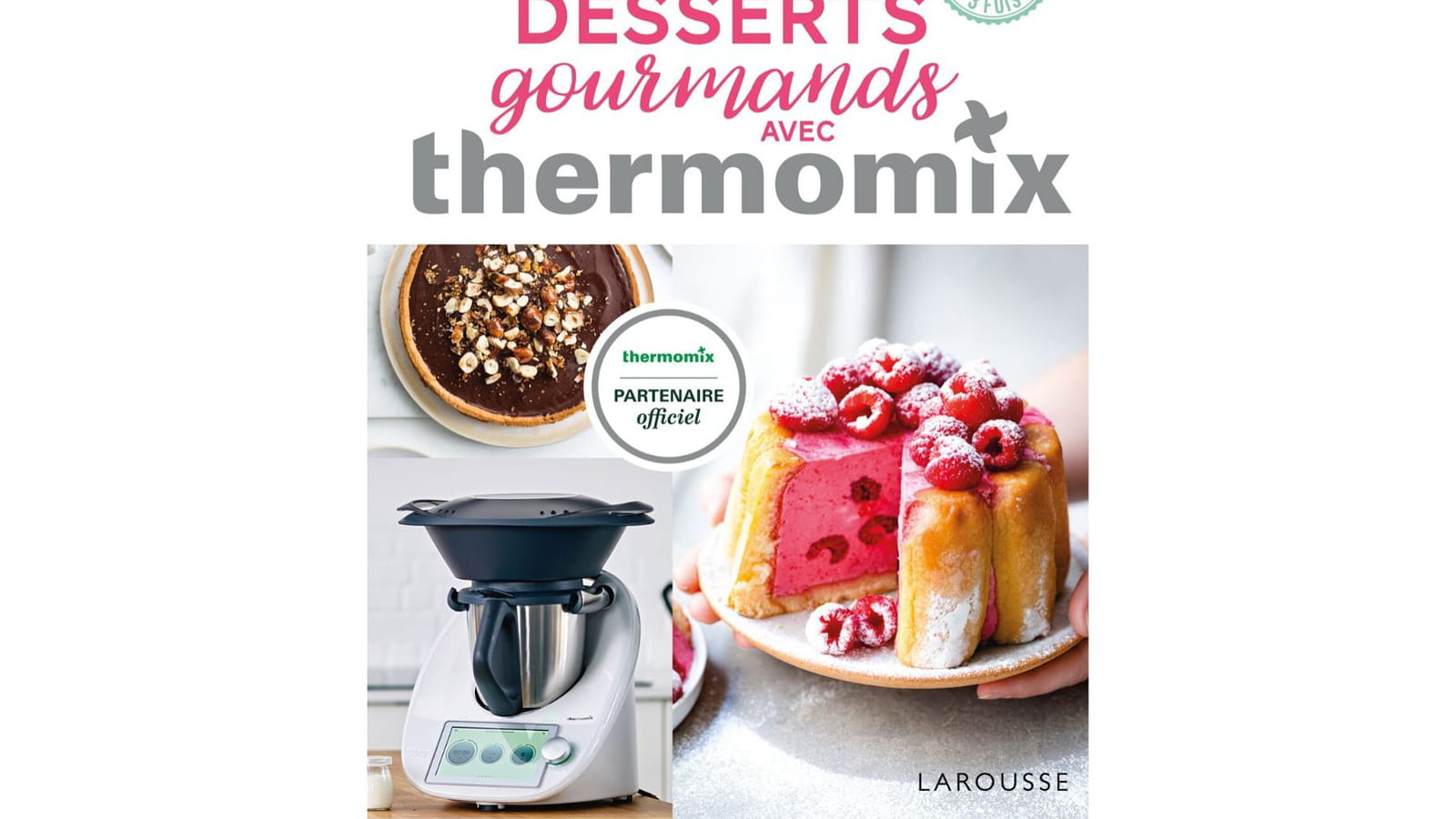 Desserts gourmands avec Thermomix de Bérengère Abraham 