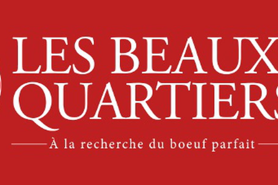 Les Beaux Quartiers, des bœufs d'exception