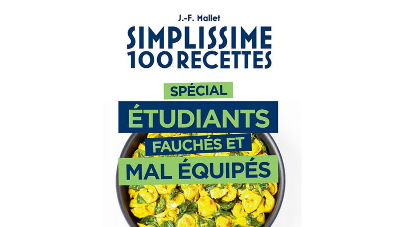 Simplissime : 100 recettes spécial étudiants fauchés et mal équipés de Jean-François Mallet