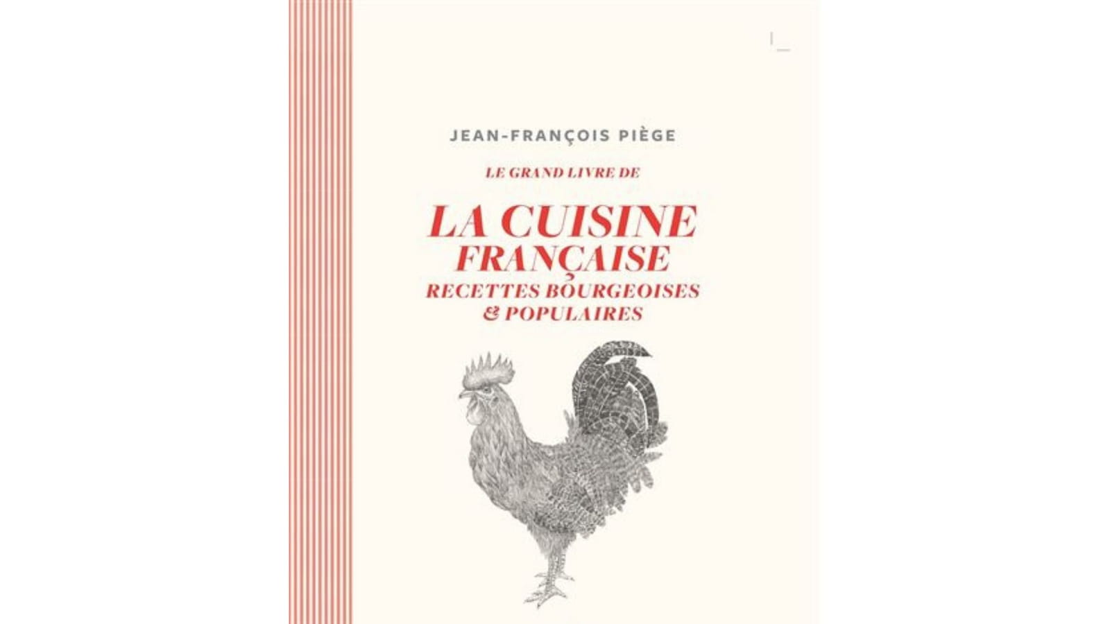 Le grand livre de la cuisine française de Jean-François Piège