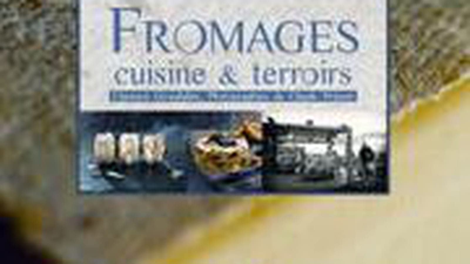 "Fromages cuisine et terroirs"